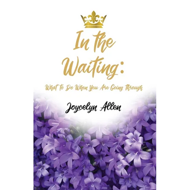 In the Waiting: What to Do When You Are Going Through