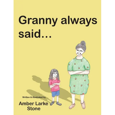 Granny Always Said...