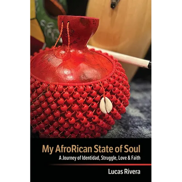 My AfroRican State of Soul: A Journey of Identidad, Struggle, Love & Faith