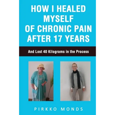 How I Healed Myself of Chronic Pain after 17 Years