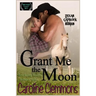 Grant Me The Moon