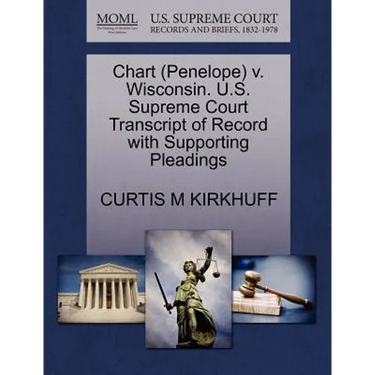 Chart (Penelope) V. Wisconsin. U.S. Supreme Court Transcript of Record with Supporting Pleadings