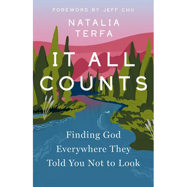 It All Counts: Finding God Everywhere They Told You Not to Look