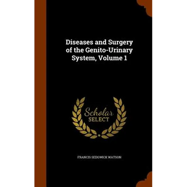 Diseases and Surgery of the Genito-Urinary System, Volume 1