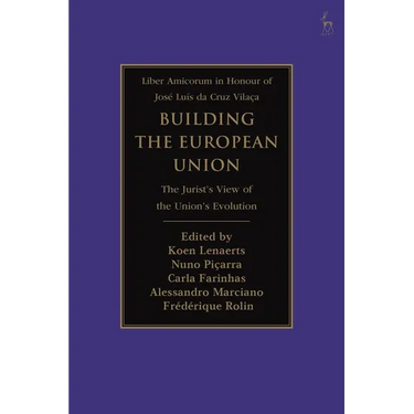 Building the European Union: The Jurist's View of the Union's Evolution