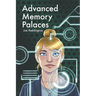 Advanced Memory Palaces: The second book you should read on your memory