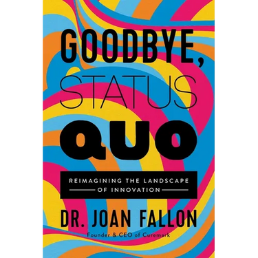 Goodbye, Status Quo: Reimagining the Landscape of Innovation