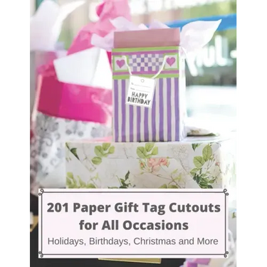 201 Paper GIFT TAG Cutouts for All Occasions: Holidays, Birthdays, Christmas and More