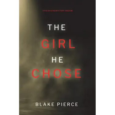 The Girl He Chose (A Paige King FBI Suspense Thriller-Book 2)