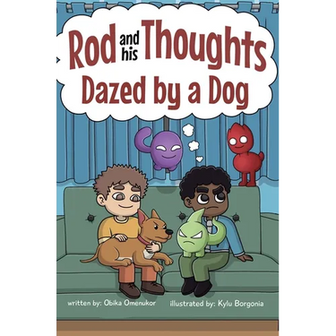 Dazed by a Dog: A Story for Kids About Self-Regulating Emotions, Managing Thoughts, and Making Better Decisions (Rod and his Thoughts Series)
