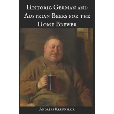 Historic German and Austrian Beers for the Home Brewer