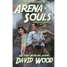 Arena of Souls: A Brock Stone Adventure