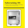Safecracking 101: A beginner's guide to safe manipulation and drilling