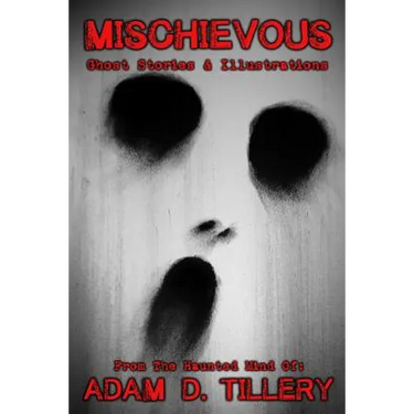 Mischievous: Ghost Stories & Illustrations