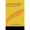 Lessons in Geography: For Little Learners (1889)