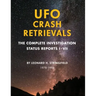 UFO Crash Retrievals: The Complete Investigation - Status Reports I-VII (1978-1994)