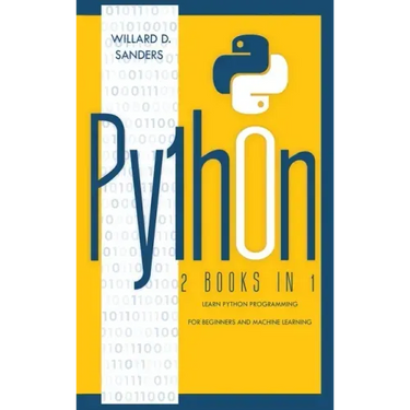 Python: 2 books in 1: learn python programming for beginners and machine learning