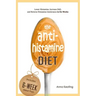 The AntiHistamine Diet: Lower Histamine, Increase DAO, and Reverse Histamine Intolerance in Six Weeks