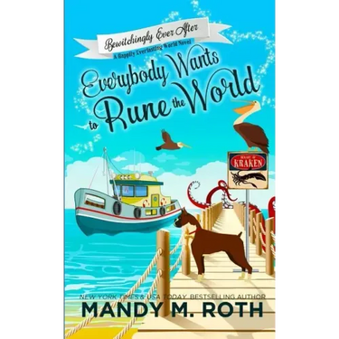 Everybody Wants to Rune the World: A Happily Everlasting World Novel