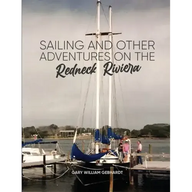 Sailing and Other Adventures on the Redneck Riviera