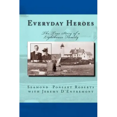 Everyday Heroes: The True Story of a Lighthouse Family