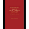 The History of the South Atlantic Conflict: The War for the Malvinas,