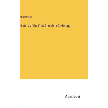 History of the First Church in Cmbridge