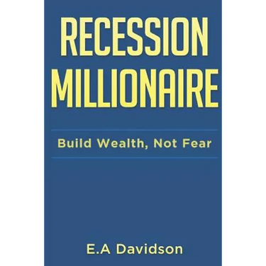 Recession Millionaire: Build Wealth, Not Fear