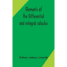 Elements of the differential and integral calculus