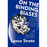 On the Binding Biases of Time: And Other Essays on General Semantics and Media Ecology