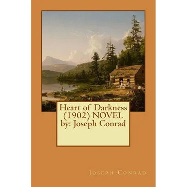 Heart of Darkness (1902) NOVEL by: Joseph Conrad