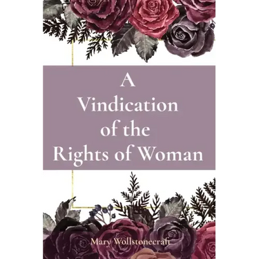 A Vindication of the Rights of Woman