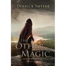 The Other Magic: An Epic Fantasy Adventure
