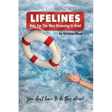 Lifelines: Help for the Man Drowning in Grief