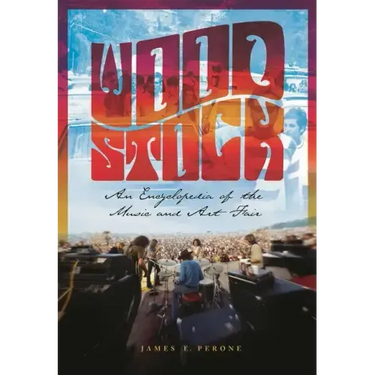 Woodstock: An Encyclopedia of the Music and Art Fair