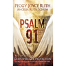 Psalm 91: Real-Life Stories of God's Shield of Protection and What This Psalm Means for You & Those You Love