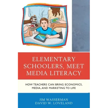 Elementary Schoolers, Meet Media Literacy: How Teachers Can Bring Economics, Media, and Marketing to Life