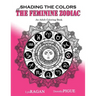 Shading The Colors Of The Feminine Zodiac: An Adult Coloring Book