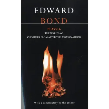 Bond Plays: 6: The War Plays; Choruses from After the Assassinations