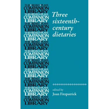 Three Sixteenth-Century Dietaries