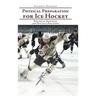Physical Preparation for Ice Hockey: Biological Principles and Practical Solutions