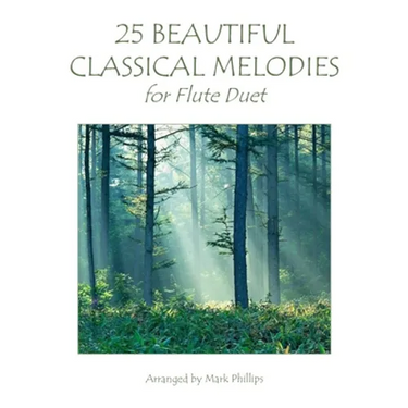 25 Beautiful Classical Melodies for Flute Duet