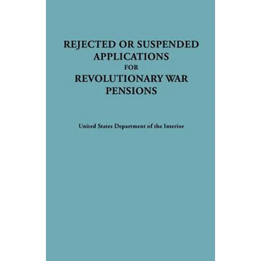 Rejected or Suspended Applications for Revolutionary War Pensions