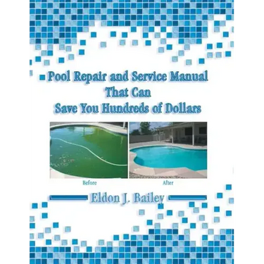 Pool Repair and Service Manual That Can Save You Hundreds of Dollars
