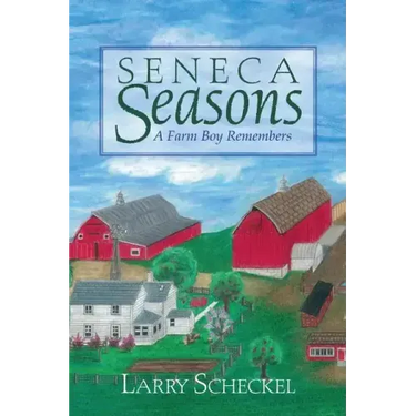 Seneca Seasons: A Farm Boy Remembers