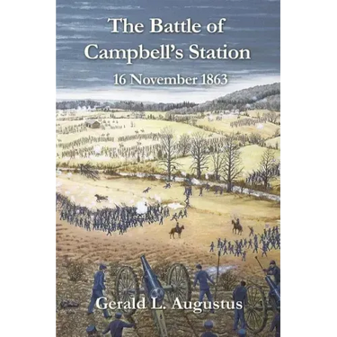 The Battle of Campbell's Station: 16 November 1863