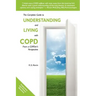 The Complete Guide to Understanding and Living with COPD: From A COPDer's Perspective