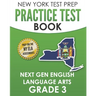 NEW YORK TEST PREP Practice Test Book Next Gen English Language Arts Grade 3: Preparation for the New York State ELA Assessments