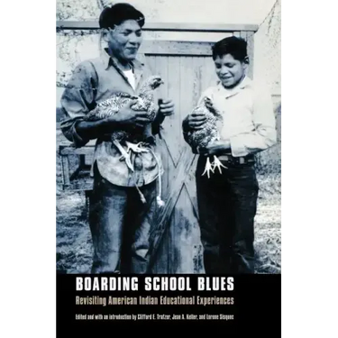 Boarding School Blues: Revisiting American Indian Educational Experiences