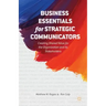 Business Essentials for Strategic Communicators: Creating Shared Value for the Organization and Its Stakeholders